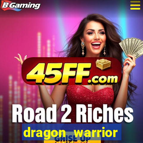 dragon warrior legend champion dinheiro infinito 2024